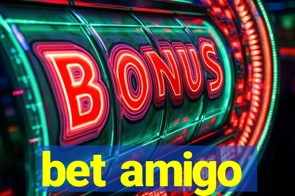 bet amigo